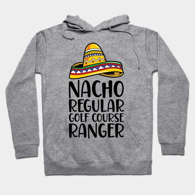 Nacho Regular Golf Course Ranger Hoodie by Saimarts